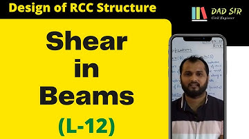 Shear in Beams || Design of RCC Structure L-12 || dAd Sir
