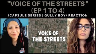 VOICE OF THE STREETS (Ep 1 to 4) REACTION! || Gully Boy | Naezy, MC Altaf, Spitfire, Kr$na