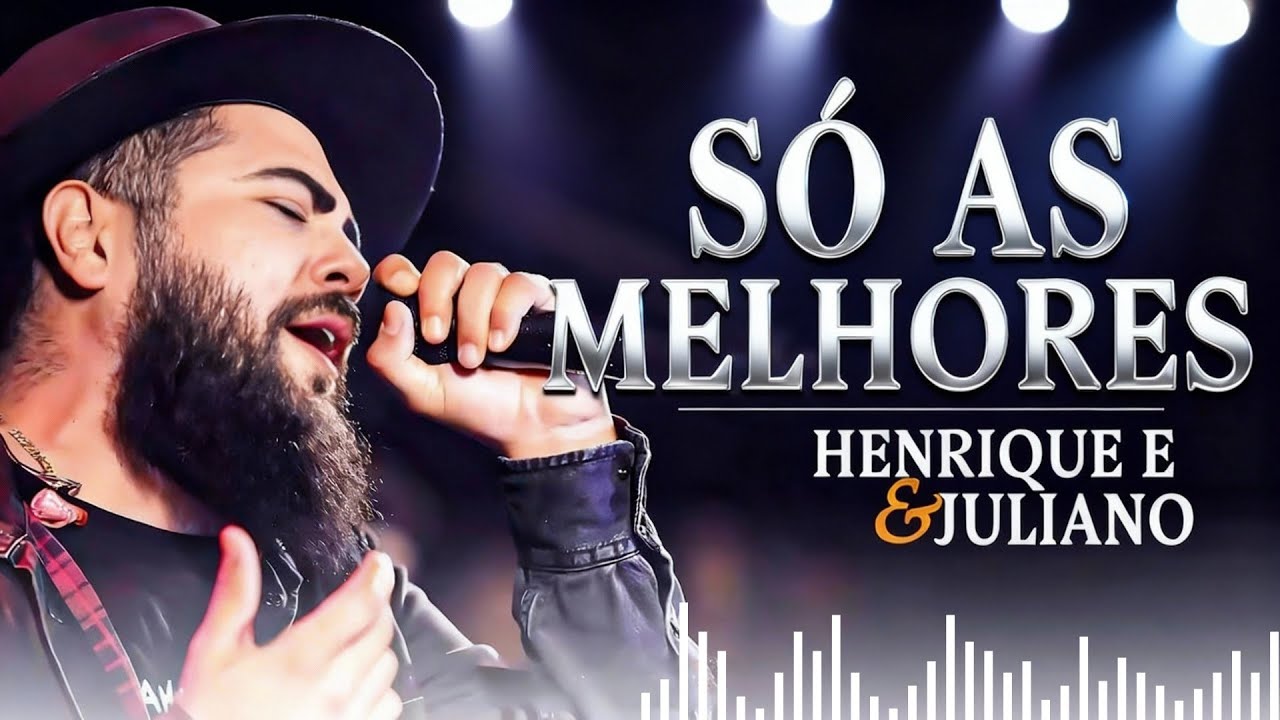 Melhores Sertanejos 2025 Henrique e Juliano ｜ Henrique e Juliano Melhores Sertanejos