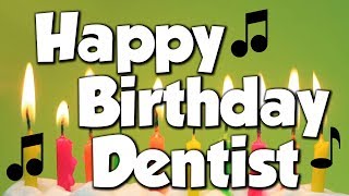 Happy Birthday Dentist! A Happy Birthday Song!