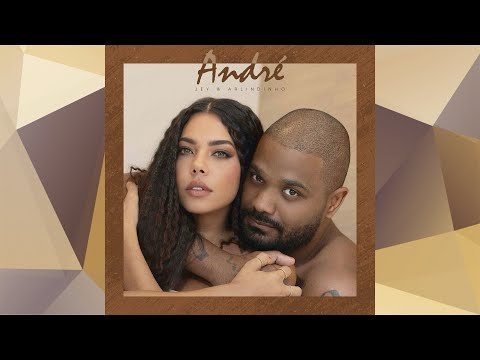 JEY E ARLINDINHO - ANDRÉ