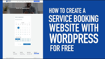 How To Create A Booking Website For A Hospital, Salon, Accountant, etc. With WordPress For Free.