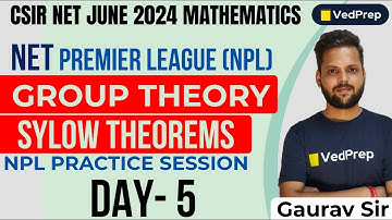 Group Theory | Sylow Theorems | CSIR NET 2024 Mathematics | IIT JAM | GATE | VedPrep Maths Academy