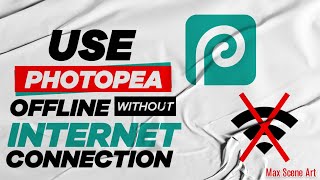 USE PHOTOPEA WITHOUT INTERNET CONNECTION | TRICKS [Max Scene Art] screenshot 5