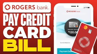 How To Pay Rogers Bank Credit Card Bill (2025)
