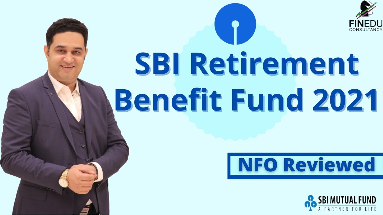 SBI Retirement Benefit Fund NFO 2021 Should You Invest? Vipul