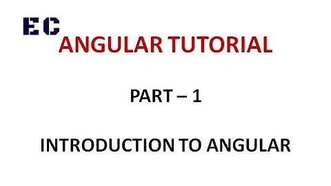 Angular 8 Tutorial - Part 1| History of Angular | Framework | Open source | SPA