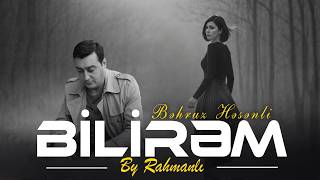 Behruz Hesenli Bilirem ❤️ By Rahmanlı Trend
