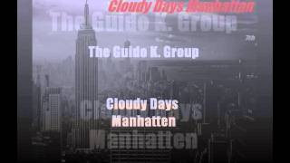 Cloudy Days Manhattan (7th) - The Guido K. Group