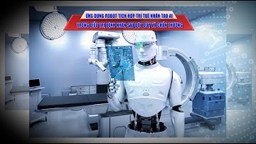SKCB:Ứng dụng Robot tích hợp trí tuệ nhân tạo AI trong điều trị bệnh nhân sau đột quỵ và chấn thương