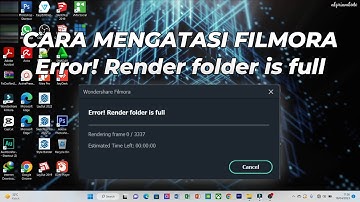 CARA MENGATASI FILMORA, ERROR! RENDER FOLDER IS FULL