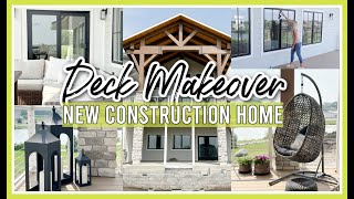 DECK MAKEOVER 2023 | NEW CONSTRUCTION CLEAN &amp; DECORATE WITH ME