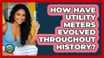 How Have Utility Meters Evolved Throughout History? - Your Utilities Hub