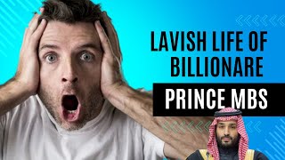 Inside the lavish life of a billionaire prince Mohammed: a glimpse into luxury