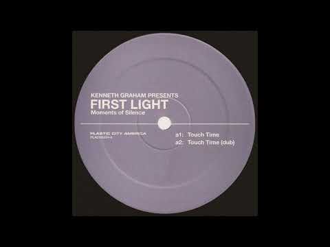 First Light — Kenneth Graham Presents First Light - Touch Time [PLACUS024-6]