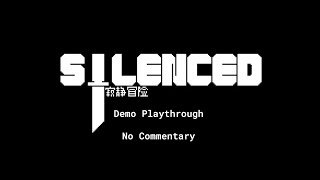 Silenced (DEMO Playthrough, NO Commentary)
