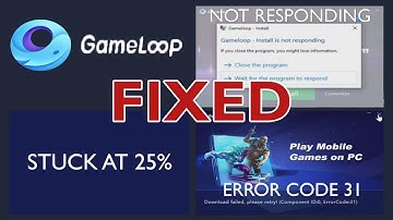 GAMELOOP EMULATOR INSTALLATION FIX | STUCK AT 25% | ERROR CODE 31 | NOT RESPONDING | EASY FIXED