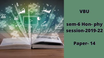 vbu previous year question paper! sem6 physics honour! session 2019-22! paper-14!