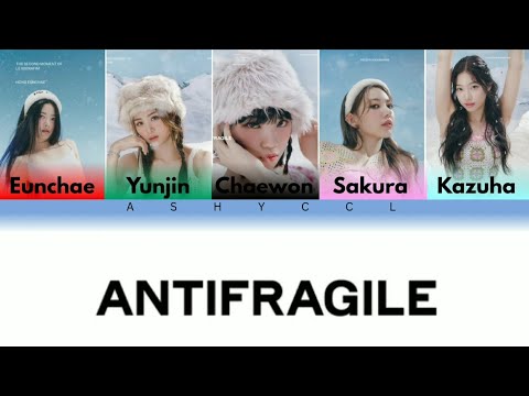 Anti-Fragile- Le Sserafim Color Coded Lyrics Kor/Rom/Eng
