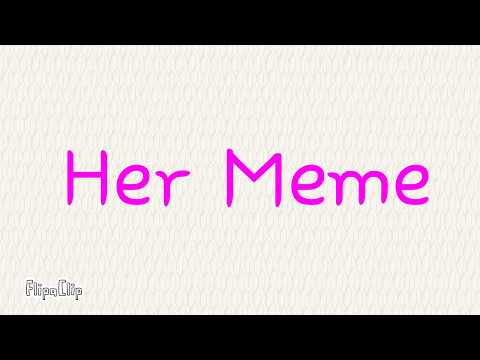 Her meme (My first animation meme)