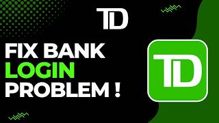 How to Fix TD Bank Login Problem