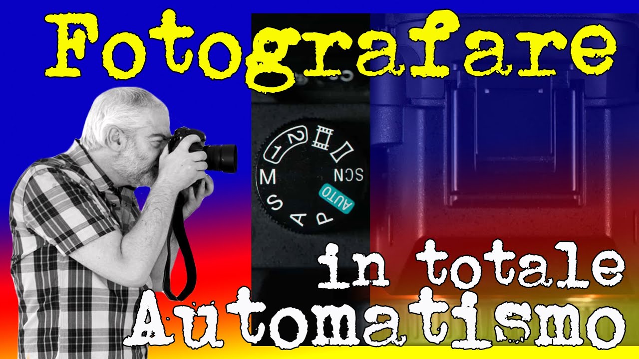 fotografare in totale AUTOMATISMO - YouTube