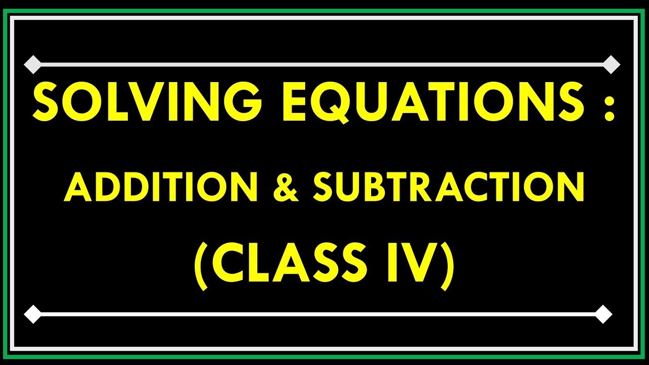 Solving Equations Addition and Subtraction - YouTube