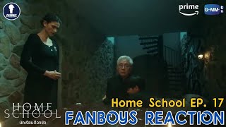 Fanboys Reaction l นักเรียนต้องขัง Home School EP.17