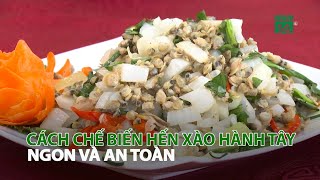 Top 8 cách làm hến xào hành tây hay nhất năm 2022