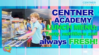 Centner Academy lunch menu: tasty, nutritious and always Fresh!