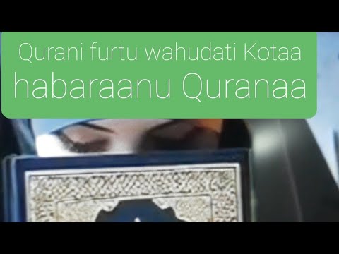 Qurani Furuu Rako Wahudati Kotaa Habaranu Qurana Rabbii Kenyaa Qabane Habaranu 
