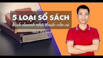 5 mẫu sổ nhà thuốc GPP dược sĩ không thể bỏ qua | Đinh Thế Nam