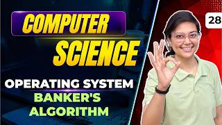 Operating System | Banker's Algorithm | Computer Science By Aditi Mam | Bits & Bytes