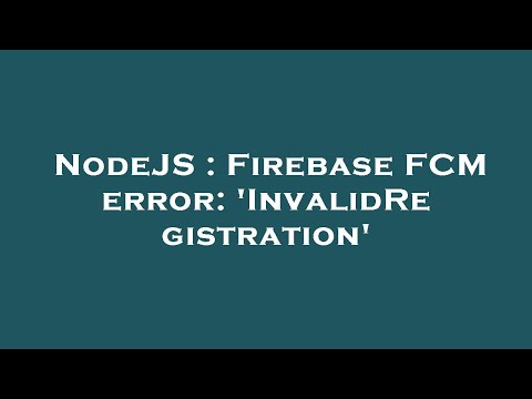 NodeJS : Firebase FCM error: 'InvalidRegistration'