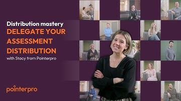 Distribution mastery: Delegate your assessment distribution ⎮ Pointerpro