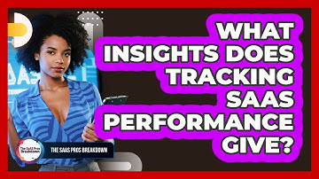 What Insights Does Tracking SaaS Performance Give?