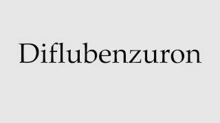 How To Pronounce Diflubenzuron