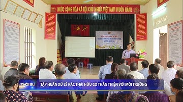 Tập huấn xử lý rác thải hữu cơ thân thiện với môi trường