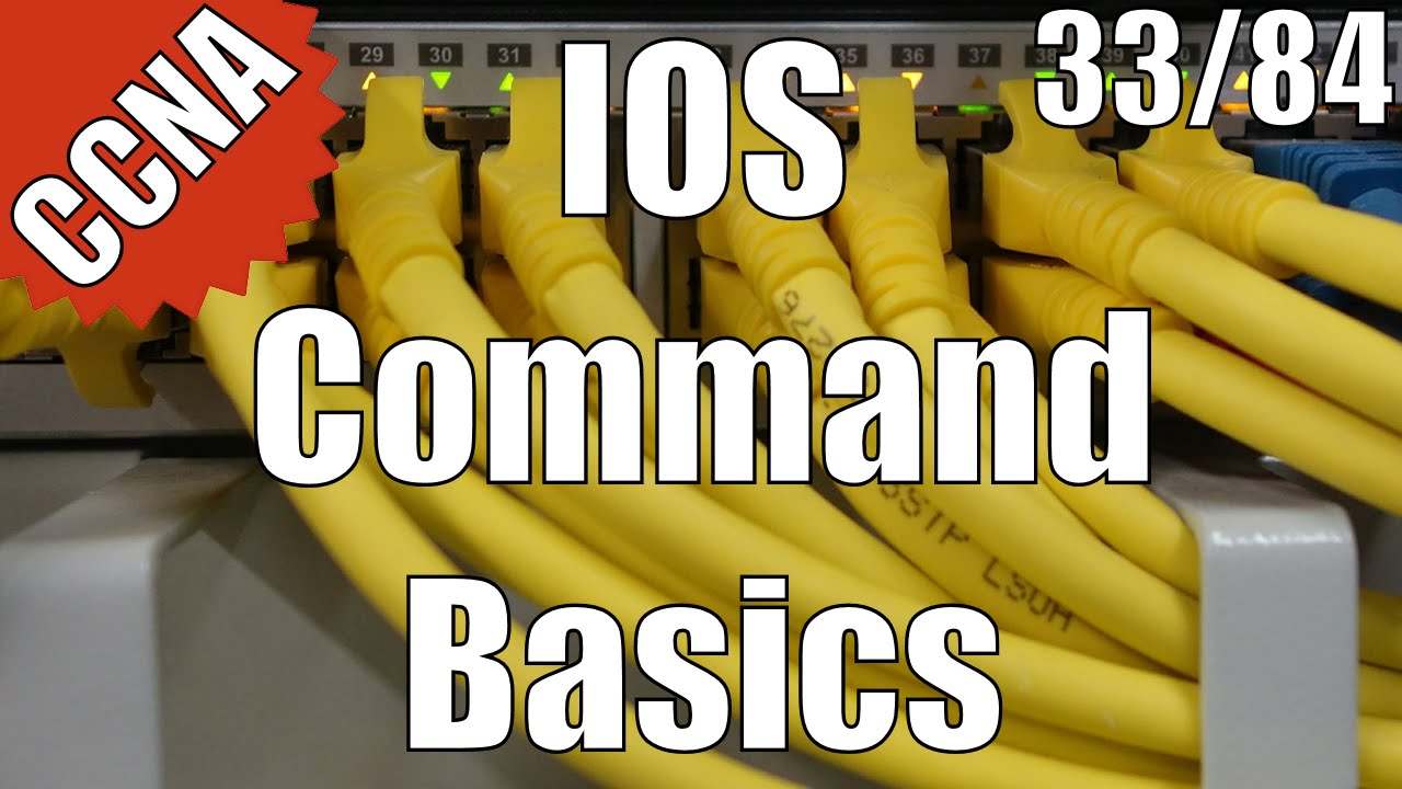 CCNA/CCENT 200-120: IOS Command Basics 33/84 Free Video Training Course