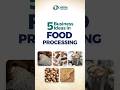 5 Business Ideas | Food Processing | #youtubeshorts #ytshorts