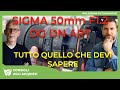 SIGMA 50mm F1.2 DG DN ART : TUTTO QUELLO CHE DEVI SAPERE