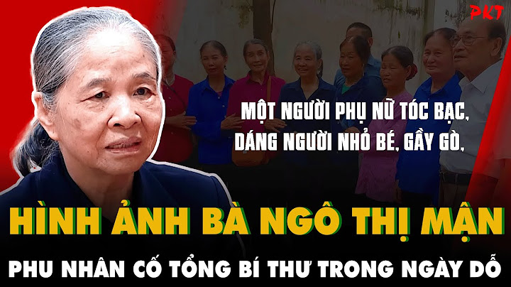 HÌNH ẢNH GIẢN DỊ của phu nhân cố Tổng Bí thư Nguyễn Phú Trọng KHIẾN TRIỆU CON TIM XÚC ĐỘNG | PKT