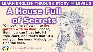 Learn English through story 🍀 level 3 🍀 A House Full of Secrets
