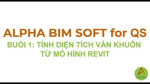 ALPHA BIM for QS | Buổi 1: Tính Diện Tích Ván Khuôn | Formwork Area | Revit Plugin