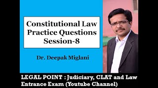Constitutional Law Practice Questions Session 8 By Dr Deepak Miglani