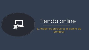 6.  Añadir los productos al carrito de compras