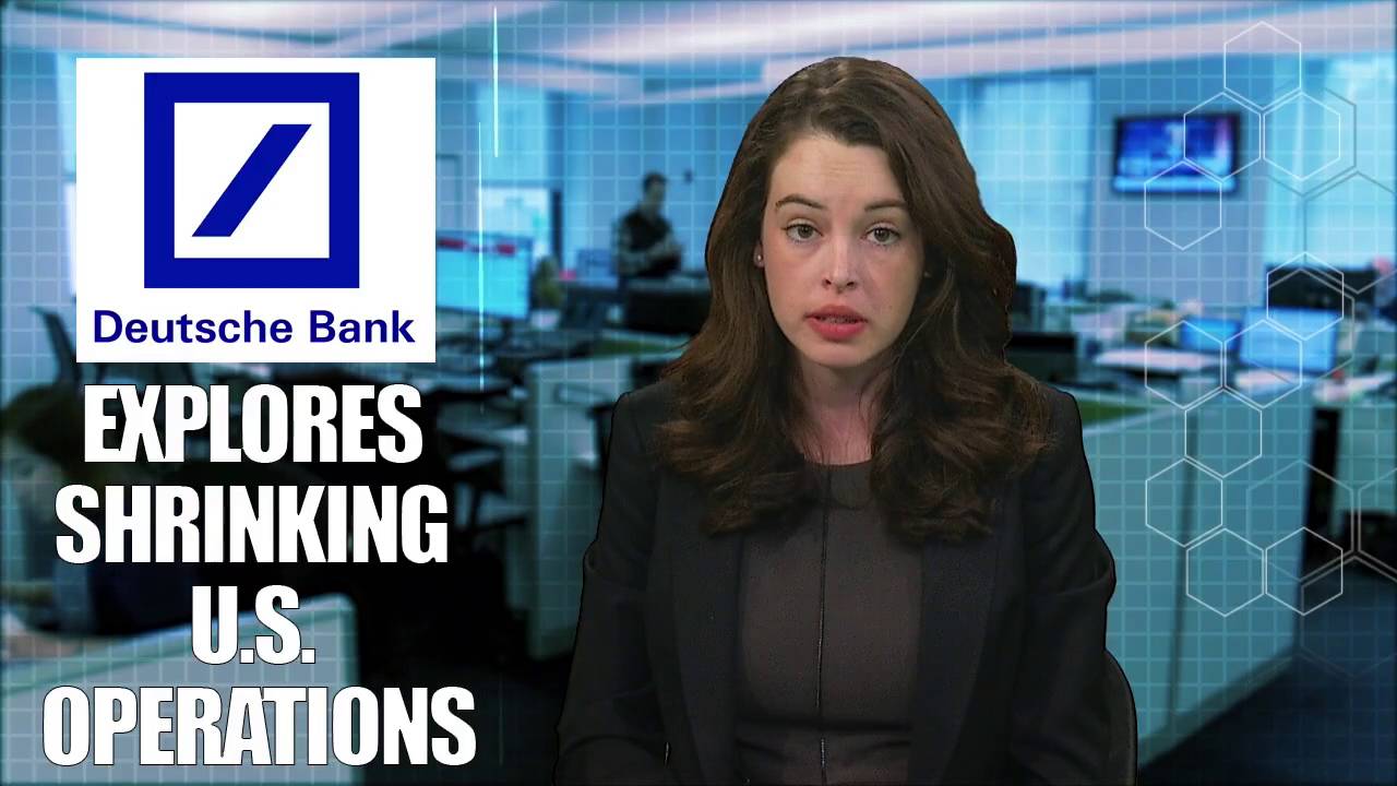 Deutsche Bank Reportedly Exploring Downsizing U.S. Operations Deutsche Bank Reportedly Exploring Downsizing U.S. Operations