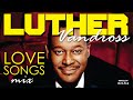 LUTHER VANDROSS - THE LOVE SONGS MIX