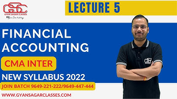 CMA INTER ACCOUNTING LECTURE 5 | NEW SYLLABUS | GYAN SAGAR CLASSES | SHIVAM SIR