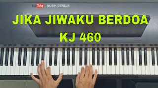 Jika Jiwaku Berdoa || KJ 460 || Musik Gereja